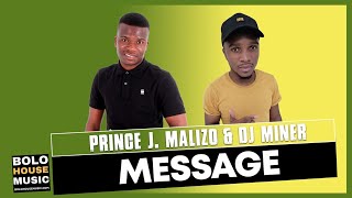 Prince J.Malizo x DJ Miner - Message (Official Audio)