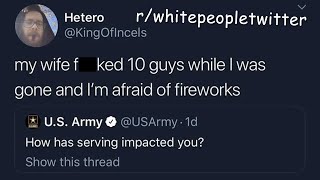 r/whitepeopletwitter - JOIN THE ARMY TODAY!