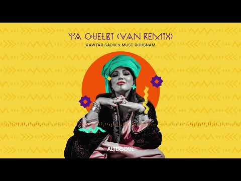 VAN, Kawtar Sadik, Must Rousnam - Ya Guelbi (VAN Remix) [Visualizer]