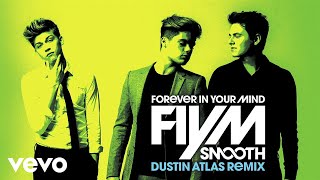 Forever In Your Mind - Smooth (Dustin Atlas Remix/Audio Only)