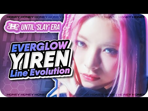 YIREN (EVERGLOW) – Line Evolution (All Title Tracks Until 'SLAY')