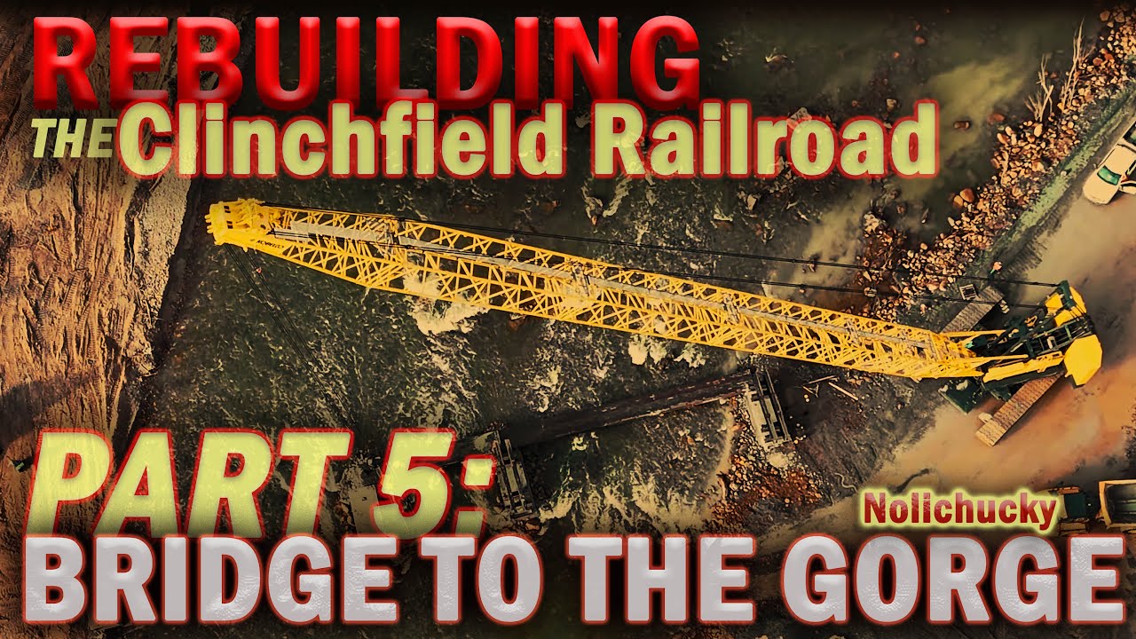 PART 5: Rebuilding the Clinchfield Railroad ~ BRIDGE TO THE GORGE UNDERWAY!
