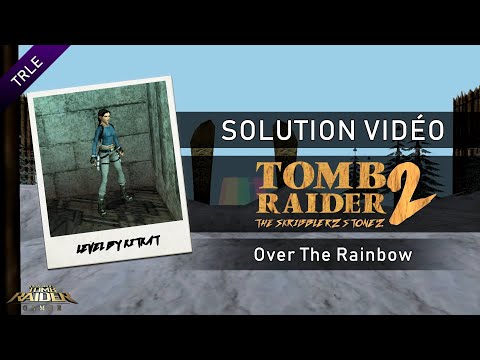 [TRLE] Tomb Raider : The Skribblerz Stonez 2 (2007) - #04 - Over the Rainbow