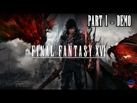 Final Fantasy 16 Gameplay Walkthrough Part 1 (PS5-DEMO) - No Commentary