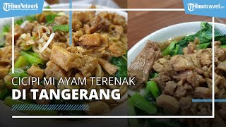 Cicipi Mi Ayam Terenak di Tangerang, Harga Murah & Super Laris Tiap Weekend