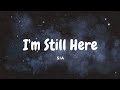 Sia - I'm Still Here ( Lyrics - Slowed)