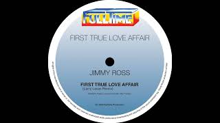 Jimmy Ross - First True Love Affair (A Larry Levan Mix)