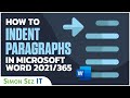 How to Indent Paragraphs in Microsoft Word 2021/365