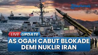 AS Enggan Cabut Blokade demi Program Nuklir Iran, Teheran Beri Sinyal akan Lakukan Serangan Balasan