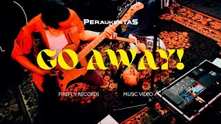 Download lagu Peraukertas - Go Away! (feat. Romano Guitar Boy) |   mp3