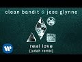 Clean Bandit & Jess Glynne - Real Love (Judah ...