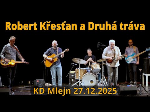 Robert Křesťan&Druhá tráva: KD Mlejn 2025