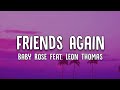 Baby Rose Friends Again Lyrics Feat Leon Thomas