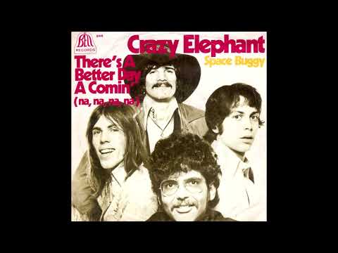 Crazy Elephant - There's A Better Day A Comin'  (Na, Na, Na, Na) 1969