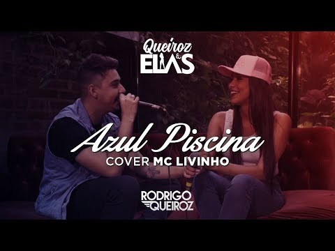 Queiroz & Elas - Azul Piscina (Cover Mc Livinho)