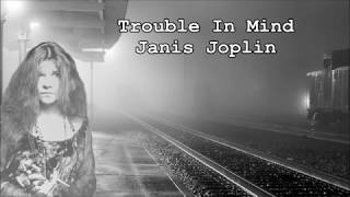 Trouble In Mind Janis Joplin with Lyrics