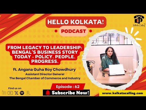 Hello Kolkata! | Ep. #62 | ft. Angana Guha Roy Chowdhury - ADG @The Bengal Chamber of Commerce and Industry