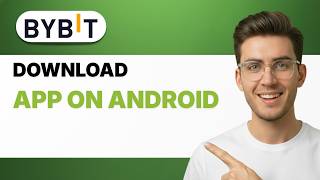 How to Download Bybit App on Android [2026 Full Guide]