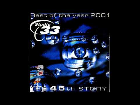 Studio 33 - The 45th Story (Best Of The Year 2001) (2002) [HD]