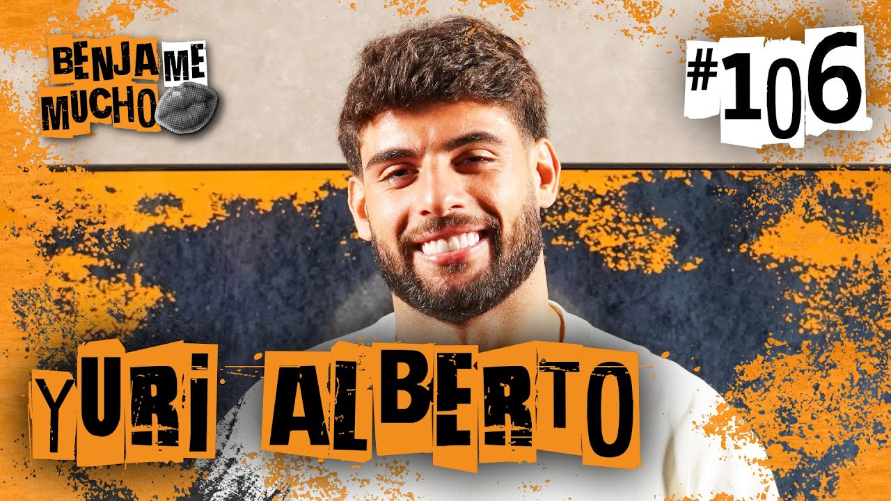 YURI ALBERTO | BENJA ME MUCHO #106