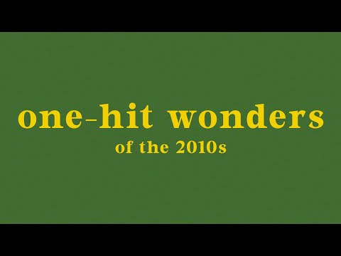 top 30 one-hit wonders of the 2010s