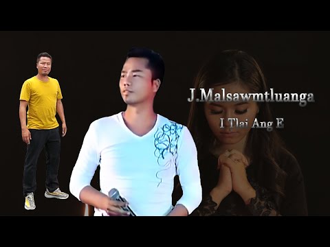 J.Malsawmtluanga - I TLAI ANG E (Official Music Video)
