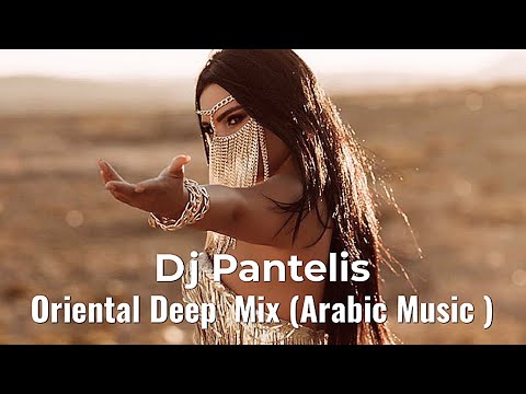 ☪ Dj Pantelis - Oriental Deep  Mix (Arabic Music )