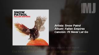 Letra Traducida I&#39;ll Never Let Go de Snow Patrol