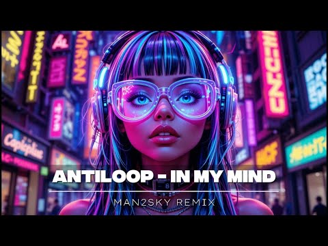 🚀 Antiloop - In my mind | MAN2SKY REMIX 🔥