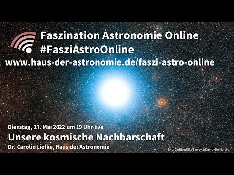 Unsere kosmische Nachbarschaft - Carolin Liefke bei #FasziAstroOnline