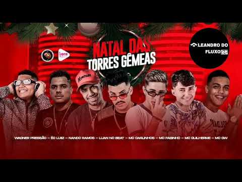 WAGNER PRESSÃO, ÉO LUIZ, NANDO RAMOS, LUAN NO BEAT... - NATAL DAS TORRES GÊMEAS ( REMIX BREGA FUNK )