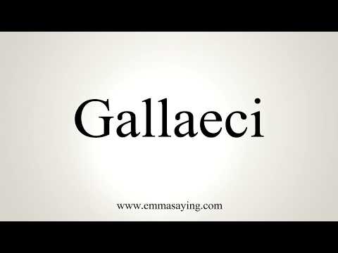 How To Pronounce Gallaeci