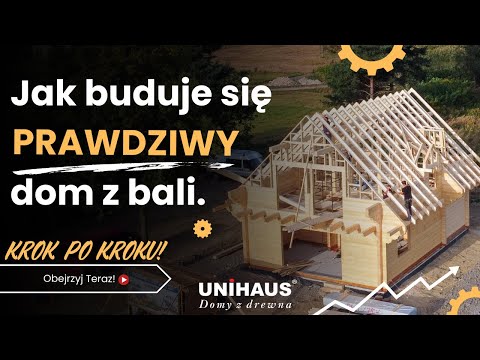 Montaż domu z bali prefabrykowanych krok po kroku | UNIHAUS Domy z Drewna