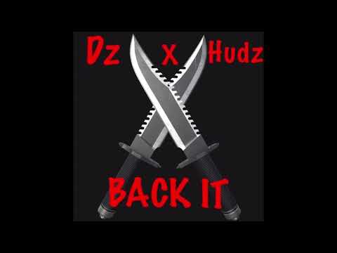 Dz x Hudz - Back It [Official Audio] | @Xclusive_Sounds