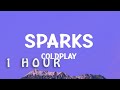 1 HOUR Coldplay Sparks Lyrics