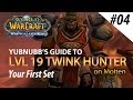 Yubnubbs Guide To LVL 19 Twink Hunter - Episode 04 First Set Agility