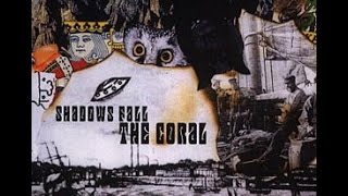 The Coral - Shadows Fall (single version)