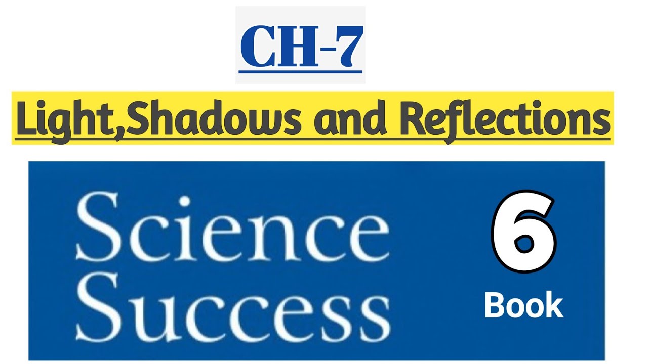 Watch video Light,Shadows and Reflections|Ch-7|Class-6 |Science Success Now Light,Shadows and Reflections|Ch-7|Class-6 |Science Success