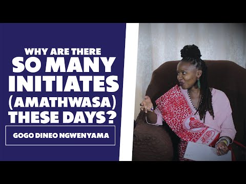 Why Are There So Many Initiates (Amathwasa) Lately? - Gogo Dineo Ngwenyama