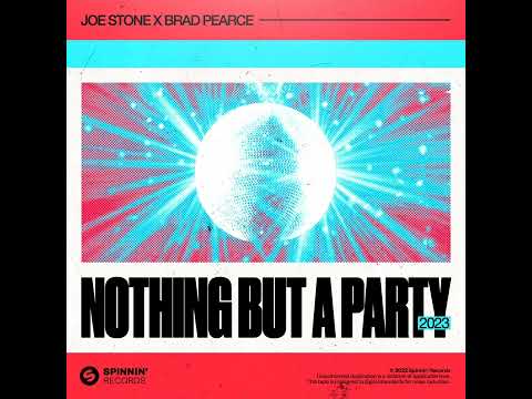 Joe Stone x Brad Pearce - Nothing But A Party (Extended Mix)