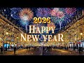 Happy New Year 2026 Best Happy New Year Music 2026 Beautiful New Year S Eve Ambience 2026