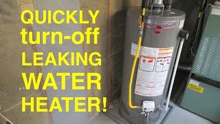 How To ● Turn Off a Leaking Water Heater