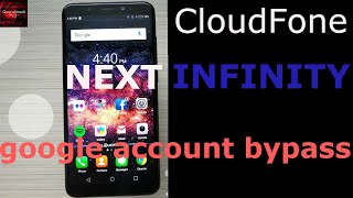 Cloudfone Next Infinity google account bypass frp bypass