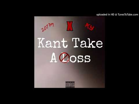 207 Dey x KY - Kant Take A Loss