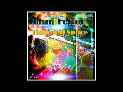 John Feitor  Time and Space