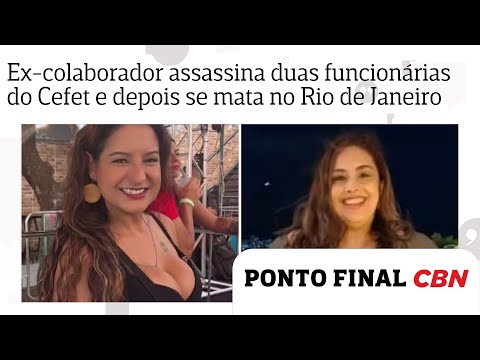 Ex-colaborador assassina duas funcionárias do Cefet e depois se mata no Rio de Janeiro