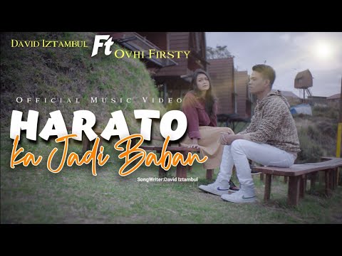 David Iztambul feat Ovhi Firsty - Harato Kajadi Baban [Official Music Video]