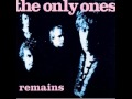 The Only Ones - "Flowers Die"