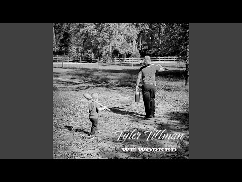 We Worked - Tyler Tillman