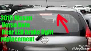 2014-2019 NISSAN VERSA NOTE LED UPPER THIRD 3RD BRAKE LIGHT REPLACEMENT